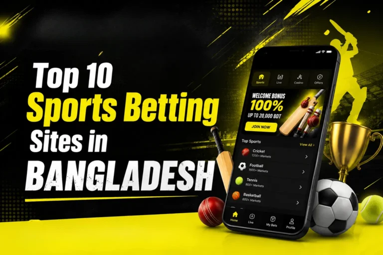 Top 10 Sports Betting Sites in Bangladesh – Best Online Betting Platforms for 2026